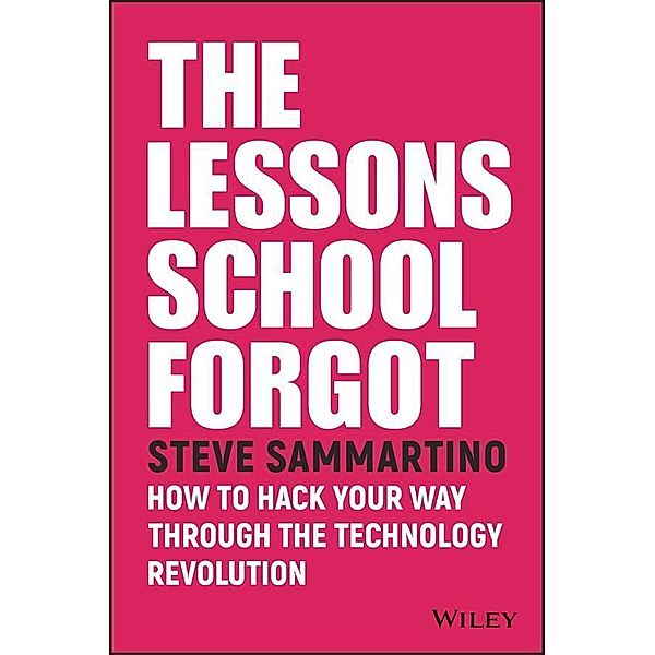 The Lessons School Forgot, Steve Sammartino