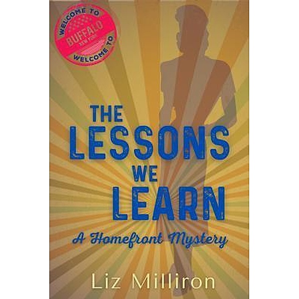 The Lessons We Learn / A Homefront Mystery Bd.3, Liz Milliron