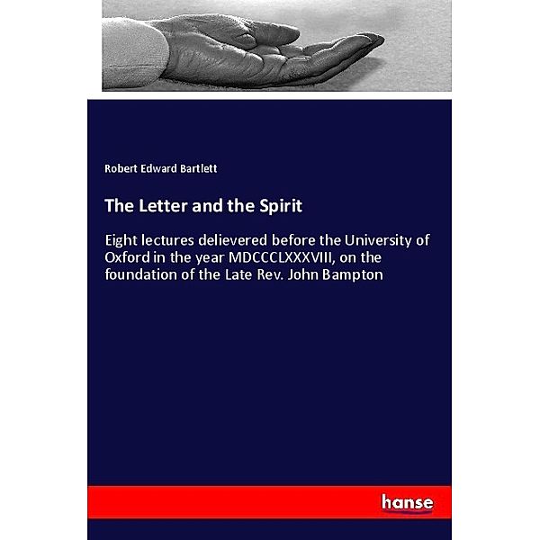 The Letter and the Spirit, Robert Edward Bartlett