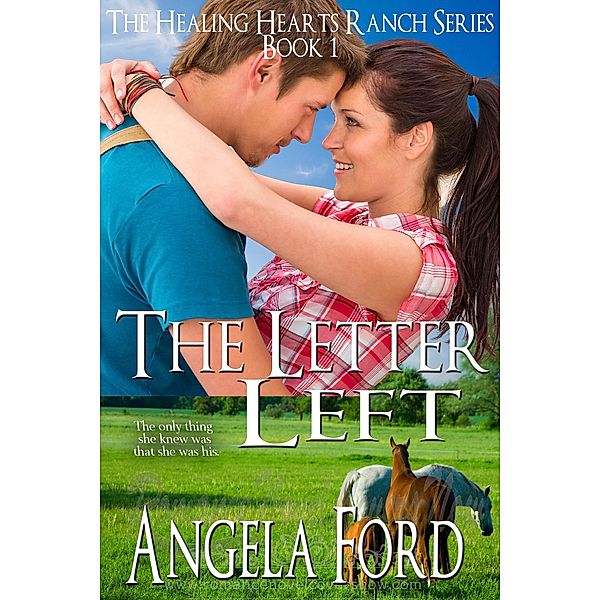 The Letter Left (The Healing Hearts Ranch, #1), Angela Ford