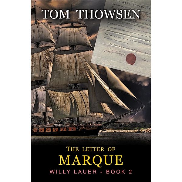 The Letter of Marque (Willy Lauer Book 2, #2) / Willy Lauer Book 2, Tom Thowsen