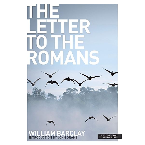 The Letter to the Romans / New Daily Study Bible, William Barclay