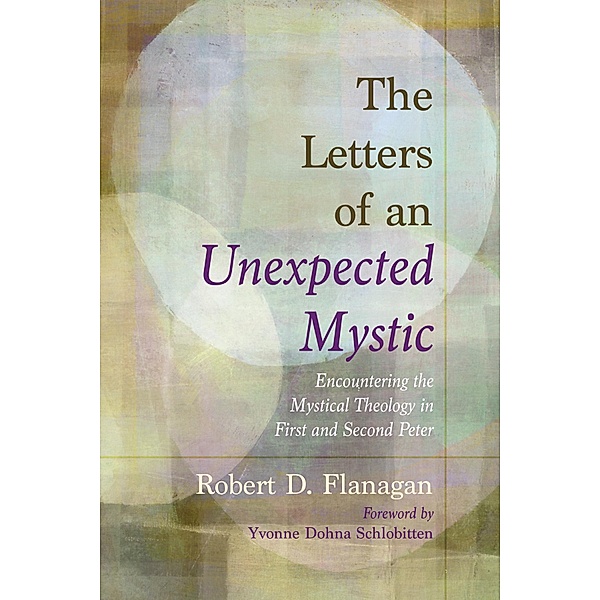 The Letters of an Unexpected Mystic, Robert D. Flanagan