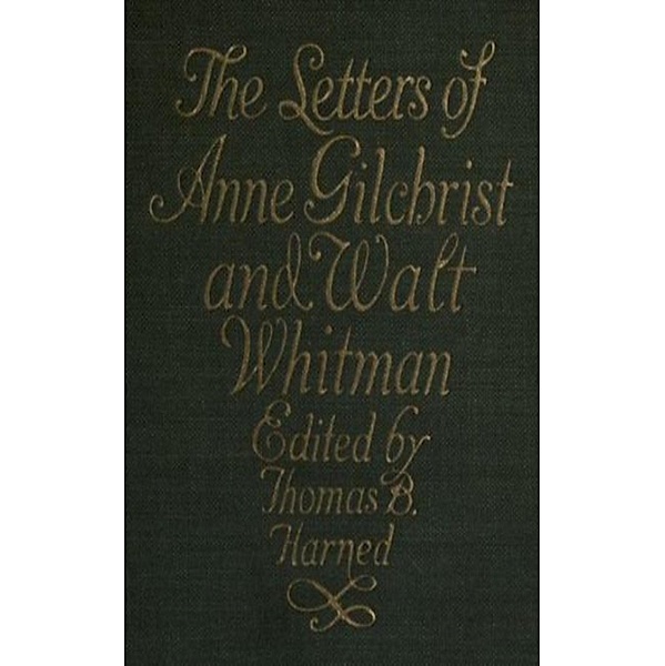 The Letters of Anne Gilchrist and Walt Whitman, Anne Gilchrist, Walt Whitman