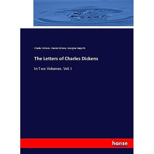 The Letters of Charles Dickens, Charles Dickens, Mamie Dickens, Georgina Hogarth