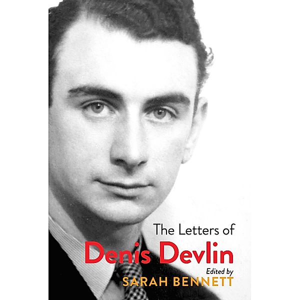 The Letters of Denis Devlin, Sarah Bennett
