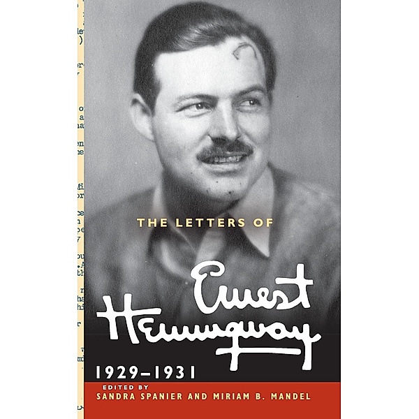 The Letters of Ernest Hemingway  : Volume 4, 1929-1931, Ernest Hemingway, Miriam Mandel