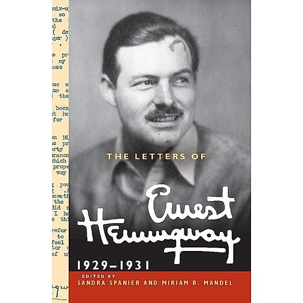 The Letters of Ernest Hemingway: Volume 4, 1929-1931 / The Cambridge Edition of the Letters of Ernest Hemingway, Ernest Hemingway