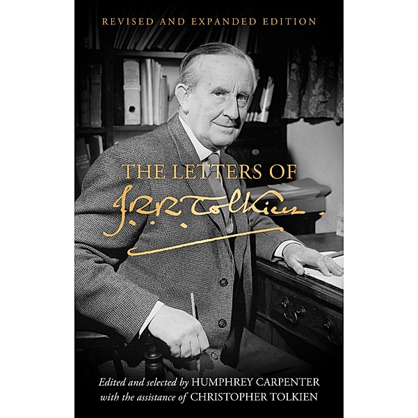 The Letters of J. R. R. Tolkien: Revised and Expanded edition, J. R. R. Tolkien