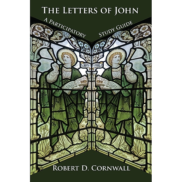 The Letters of John / Participatory Study Series Bd.16, Robert D Cornwall