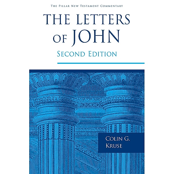 The Letters of John / Pillar New Testament Commentary, Colin G Kruse