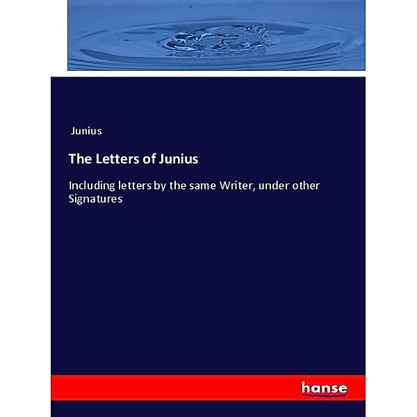 The Letters of Junius, Junius