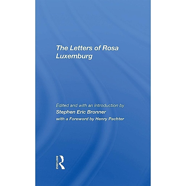 The Letters Of Rosa Luxemburg, Stephen Eric Bronner