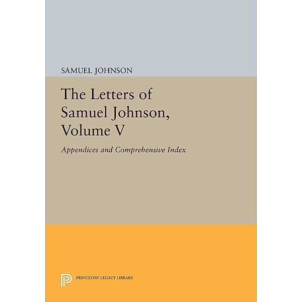 The Letters of Samuel Johnson, Volume V / Princeton Legacy Library Bd.270, Samuel Johnson