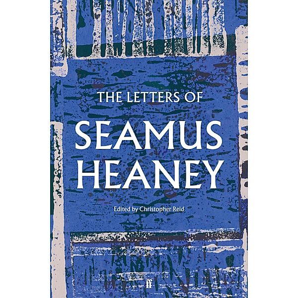 The Letters of Seamus Heaney, Seamus Heaney