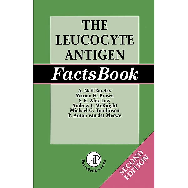 The Leucocyte Antigen Factsbook, A. Neil Barclay, Marion H. Brown, S. K. Alex K. Alex Law, Andrew J. McKnight, Michael G. Tomlinson, P. Anton van der Merwe