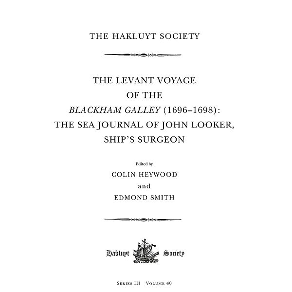 The Levant Voyage of the Blackham Galley (1696 - 1698)