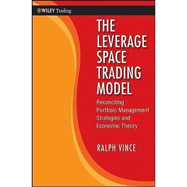 The Leverage Space Trading Model / Wiley Trading Series, Ralph Vince