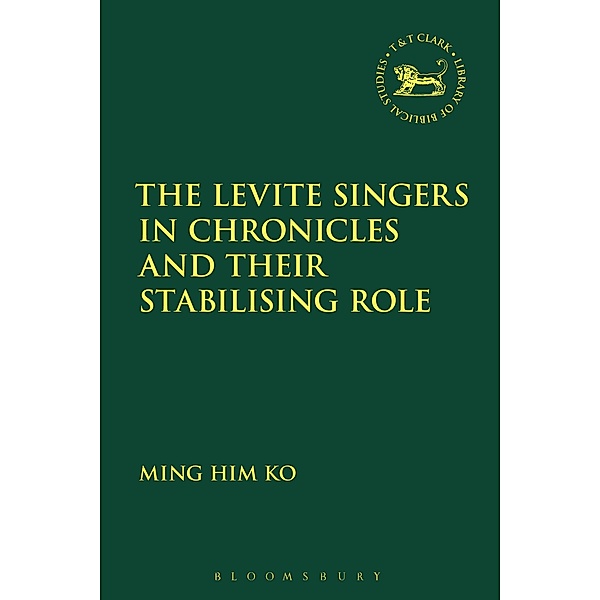 The Levite Singers in Chronicles and Their Stabilising Role, Ming Him Ko