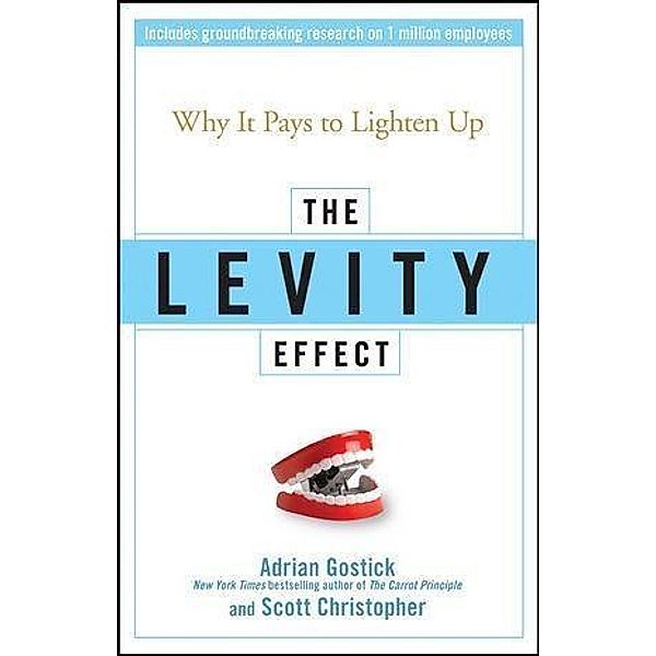 The Levity Effect, Adrian Gostick, Scott Christopher