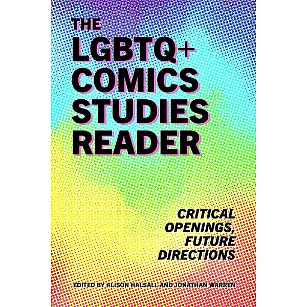 The LGBTQ+ Comics Studies Reader
