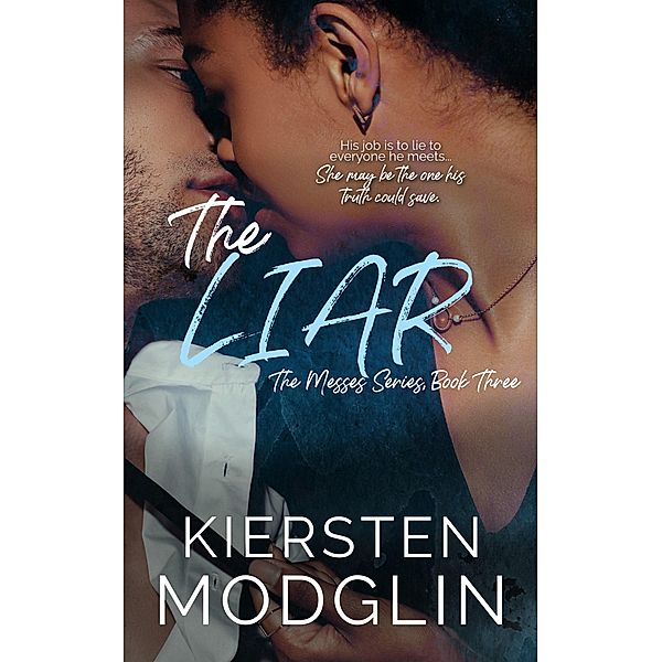 The Liar (The Messes Series, #3) / The Messes Series, Kiersten Modglin