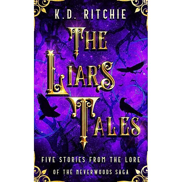 The Liar's Tales: Five Stories from the Lore of the Neverwoods Saga, K. D. Ritchie