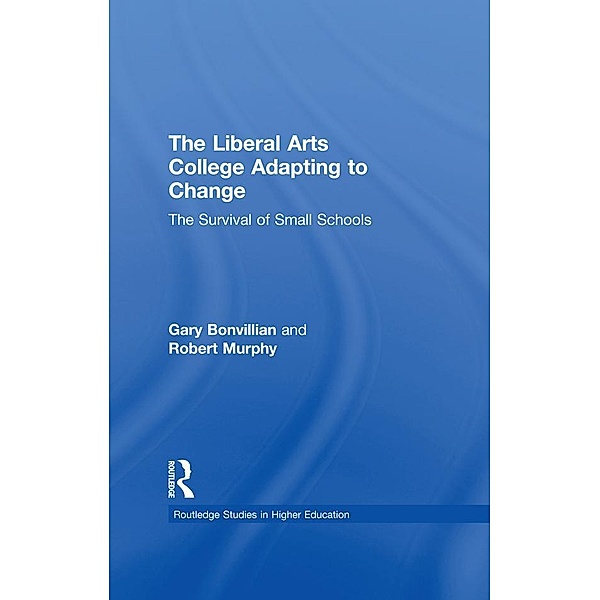 The Liberal Arts College Adapting to Change, Gary Bonvillian, Robert Murphy