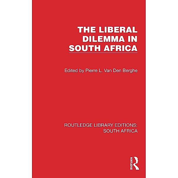 The Liberal Dilemma in South Africa, P. L. van den Berghe