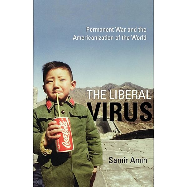 The Liberal Virus, Samir Amin