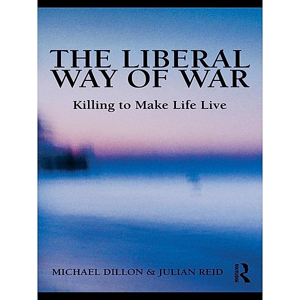 The Liberal Way of War, Michael Dillon, Julian Reid