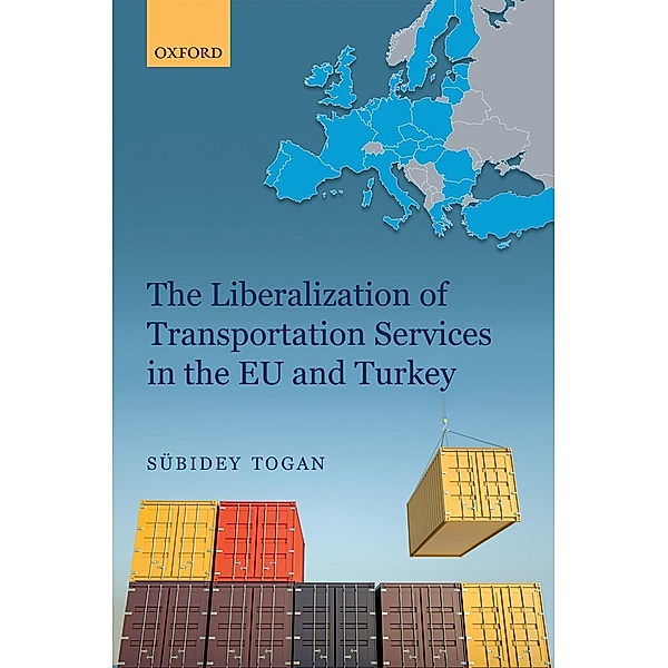 The Liberalization of Transportation Services in the EU and Turkey, Sübidey Togan