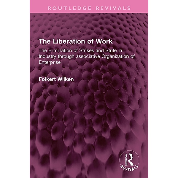 The Liberation of Work, Folkert Wilken