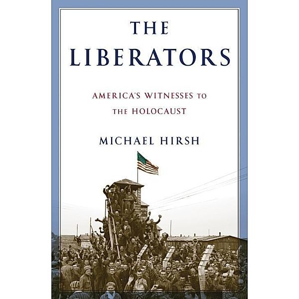 The Liberators, Michael Hirsh