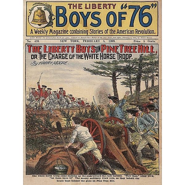 The Liberty Boys on Pine Tree Hill / The Liberty Boys Bd.423, Harry Moore