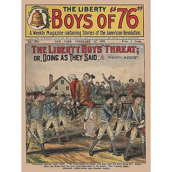 The Liberty Boys' Threat / The Liberty Boys Bd.424, Harry Moore
