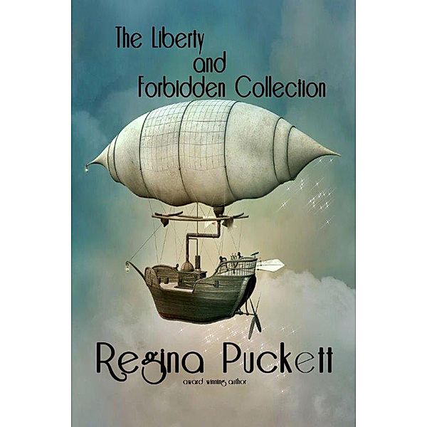 The Liberty & Forbidden Collection, Regina Puckett