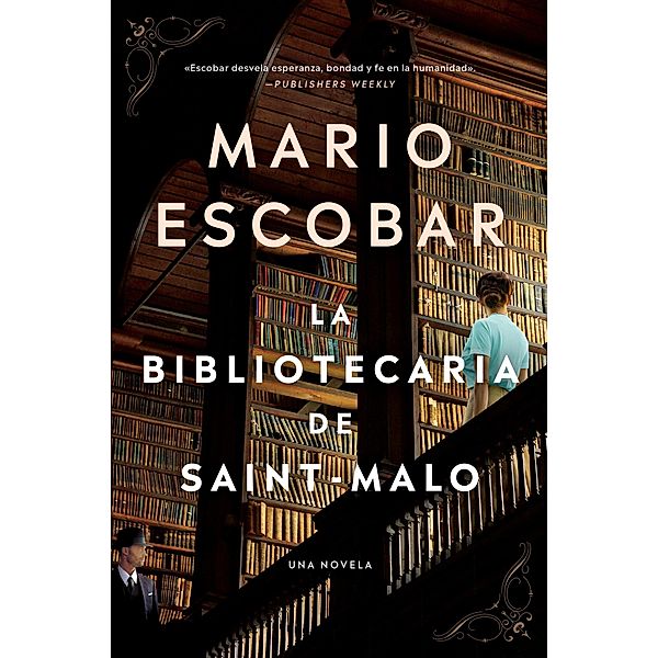 The Librarian of Saint-Malo \ La bibliotecaria de Saint-Malo (Spanish edition), Mario Escobar