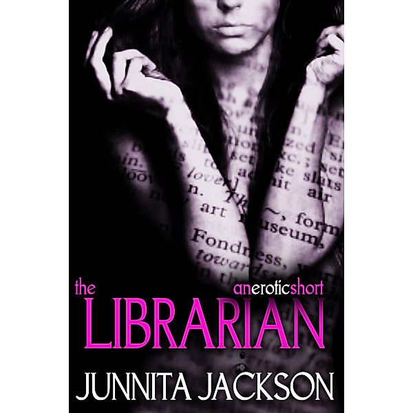 The Librarian (Sex Shot, #1) / Sex Shot, Junnita Jackson