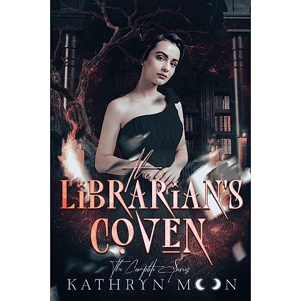 The Librarian's Coven The Complete Series / The Librarian's Coven, Kathryn Moon