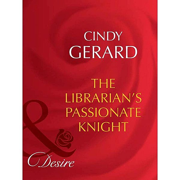 The Librarian's Passionate Knight / Dynasties: The Barones Bd.8, Cindy Gerard