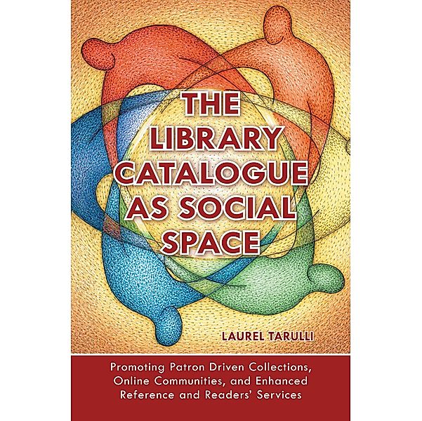 The Library Catalogue as Social Space, Laurel Tarulli