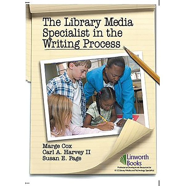 The Library Media Specialist In the Writing Process, Marge Cox, Carl A. Harvey Ii, Susan Page
