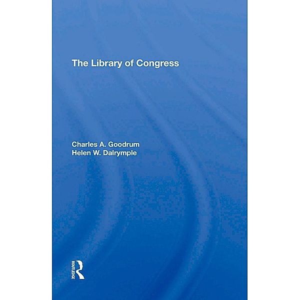 The Library Of Congress, Charles A Goodrum, Helen W Dalrymple