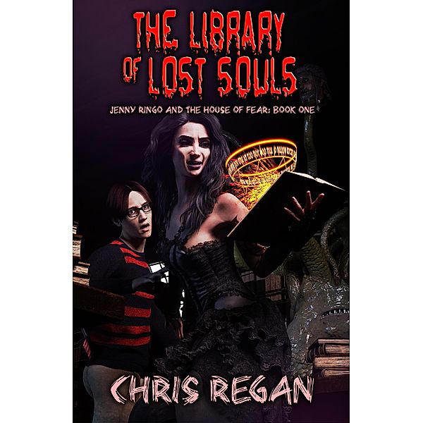 The Library of Lost Souls (Jenny Ringo and the House of Fear, #1) / Jenny Ringo and the House of Fear, Chris Regan