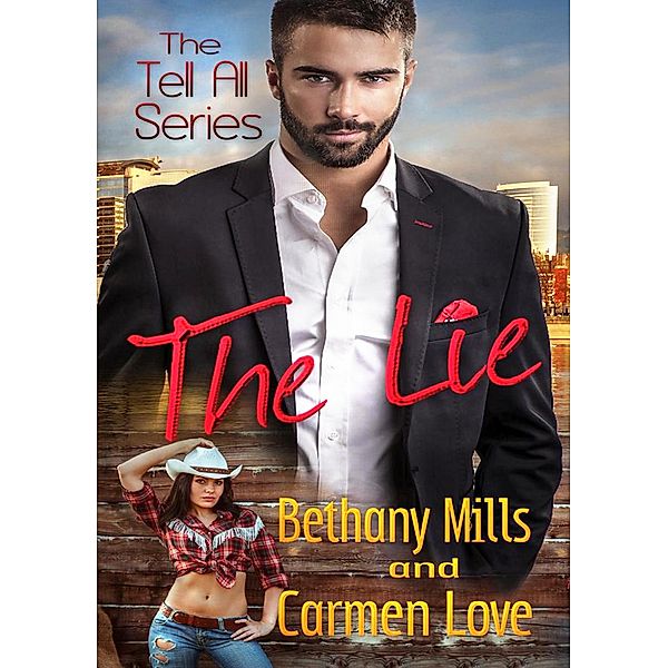 The Lie (The Tell All Series, #1) / The Tell All Series, Carmen Love, Bethany Mills
