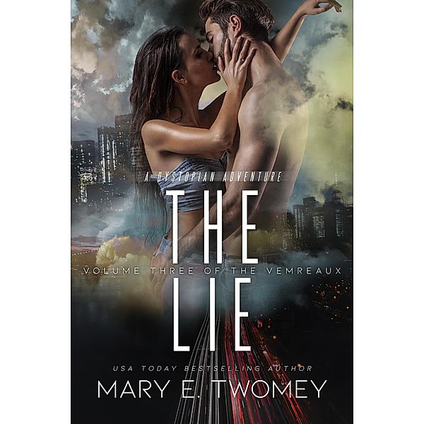 The Lie (Volumes of the Vemreaux, #3) / Volumes of the Vemreaux, Mary E. Twomey