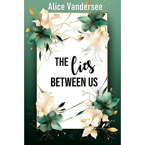 The lies between us, Alice Vandersee