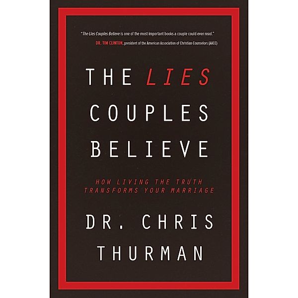 The Lies Couples Believe / David C Cook, Chris Thurman