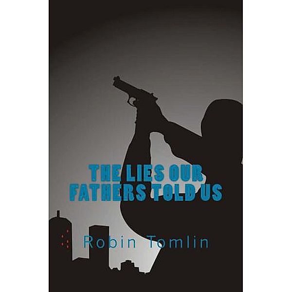 The Lies Our Fathers Told Us, Robin Tomlin